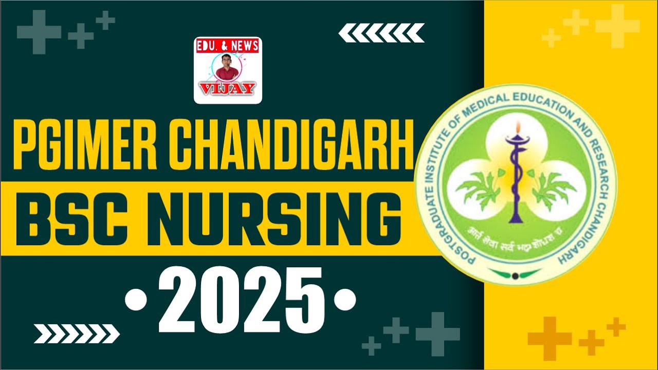 PGIMER BSc Nursing Entrance Exam 2025: Exam Date, Application, Syllabus, Admit Card, & Results